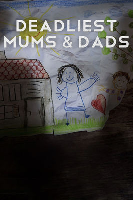 Deadliest Mums & Dads poster