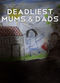 Film Deadliest Mums & Dads