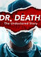 Film Dr. Death: The Undoctored Story