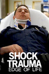 Shock Trauma: Edge of Life