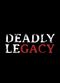 Film Deadly Legacy