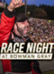 Film Race Night at Bowman Gray