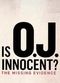 Film Is O.J. Innocent? The Missing Evidence