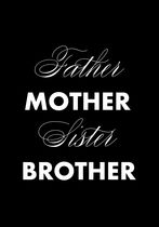 Father, Mother, Sister, Brother