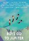 Film Boys Go to Jupiter
