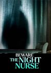 Beware the Night Nurse