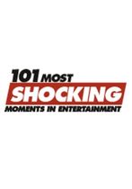 101 Most Shocking Moments in Entertainment