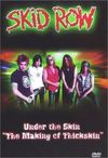 Skid Row: Under the Skin - The Making of 'Thickskin'