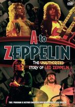 A to Zeppelin: The Led Zeppelin Story