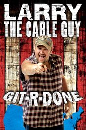 Poster Larry the Cable Guy: Git-R-Done