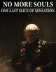 Film - No More Souls: One Last Slice of Sensation