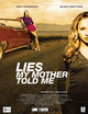 Film - Lies My Mother Told Me