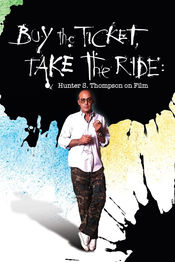 Poster Buy the Ticket, Take the Ride: Hunter S. Thompson on Film