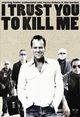Film - I Trust You to Kill Me
