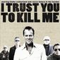 Poster 1 I Trust You to Kill Me