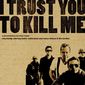 Poster 2 I Trust You to Kill Me