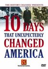 Ten Days That Unexpectedly Changed America: When America Was Rocked