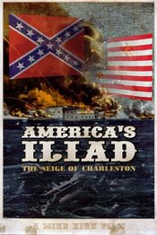 Poster America's Iliad: The Siege of Charleston