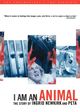 Film - I Am an Animal: The Story of Ingrid Newkirk and PETA