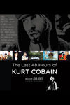 Kurt Cobain: The Last 48 Hours of