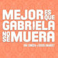 Poster 3 Mejor es que Gabriela no se muera