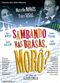 Film Sambando nas Brasas, Morô?