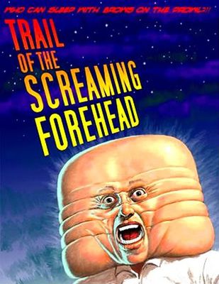 Trail of the Screaming Forehead poster