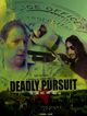 Film - Deadly Pursuit