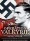 Film Operation Valkyrie: The Stauffenberg Plot to Kill Hitler