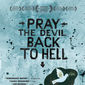Poster 2 Pray the Devil Back to Hell