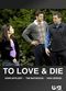 Film To Love and Die