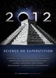 Film - 2012: Science or Superstition