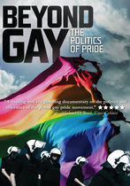 Beyond Gay: The Politics of Pride