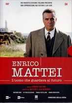 Enrico Mattei - L'uomo che guardava il futuro