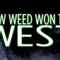 How Weed Won the West/How Weed Won the West