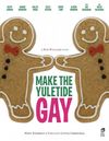 Make the Yuletide Gay