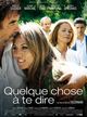 Film - Quelque chose à te dire