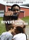Film Rivers Wash Over Me