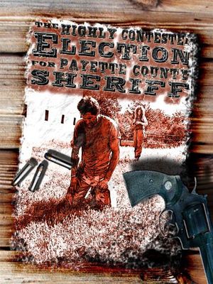 The Highly Contested Election for Payette County Sheriff poster