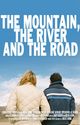 Film - The Mountain, the River and the Road