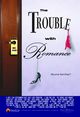 Film - The Trouble with Romance