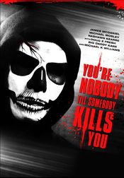 Poster You're Nobody 'til Somebody Kills You