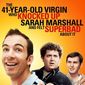Poster 1 The 41-Year-Old Virgin Who Knocked Up Sarah Marshall and Felt Superbad About It