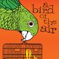 Poster 1 A Bird of the Air