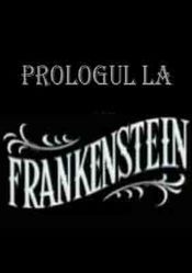 Poster Prolog la "Frankenstein"