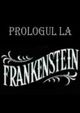 Film - Prolog la "Frankenstein"