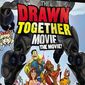 Poster 1 The Drawn Together Movie: The Movie!