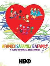 Poster A Family Is a Family Is a Family: A Rosie O'Donnell Celebration