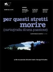 Poster Per questi stretti morire (ovvero cartografia di una passione)