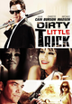 Film - Dirty Little Trick